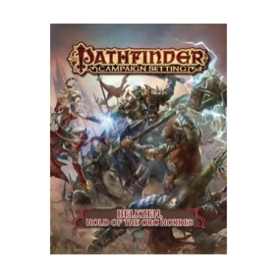 

Belkzen - Hold of the Orc Hordes, Pathfinder Roleplaying Game (1st Edition) - Campaign Setting - World Books, мягкая обложка