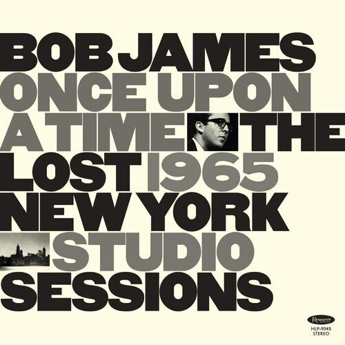 

Виниловая пластинка James, Bob: Once Upon A Time: The Lost 1965 New York Studio Sessions