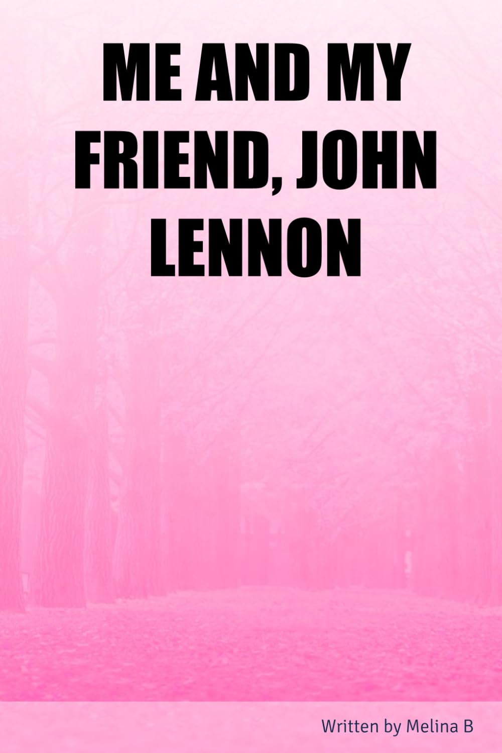 

ME AND MY FRIEND, JOHN LENNON (Independently published)