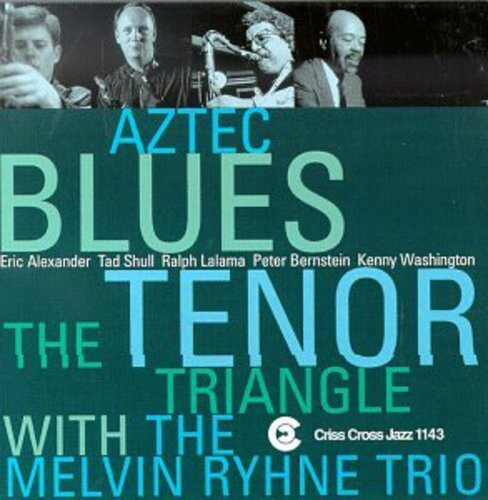 

CD диск Tenor Triangle / Rhyne, Melvin: Aztec Blues