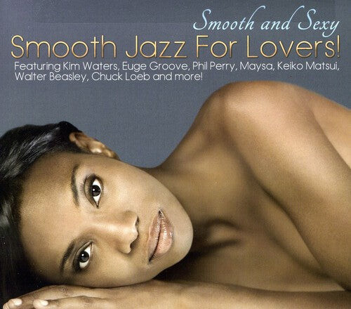 

CD диск Smooth & Sexy: Smooth Jazz for Lovers / Various: Smooth and Sexy: Smooth Jazz For Lovers