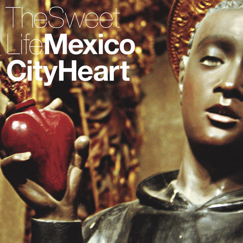 

Виниловая пластинка Sweet Life: Mexico City Heart