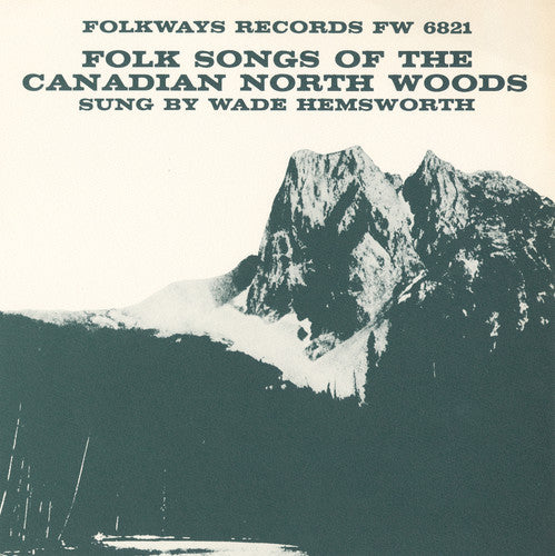 

CD диск Hemsworth, Wade: Folk Songs of the Canadian North Woods