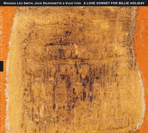

CD диск Smith, Wadada Leo / Dejohnette, Jack / Iyer, Vijay: A Love Sonnet For Billy Holiday