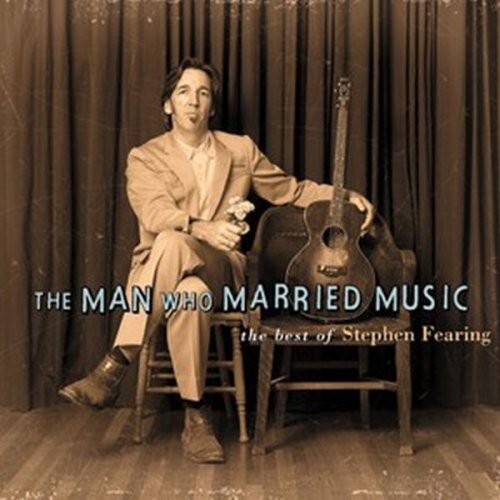 

CD диск Fearing, Stephen: The Man Who Married Music: The Best Of Stephen Fearing