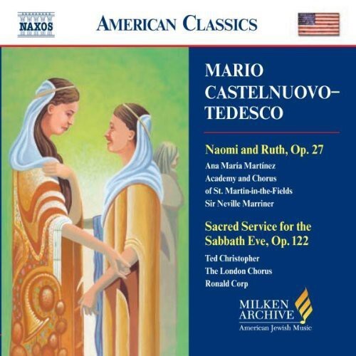 

CD диск Castelnuovo-Tedesco / Martinez / Marriner / Potton: Milken Arch of American Jewish Music: Naomi & Ruth