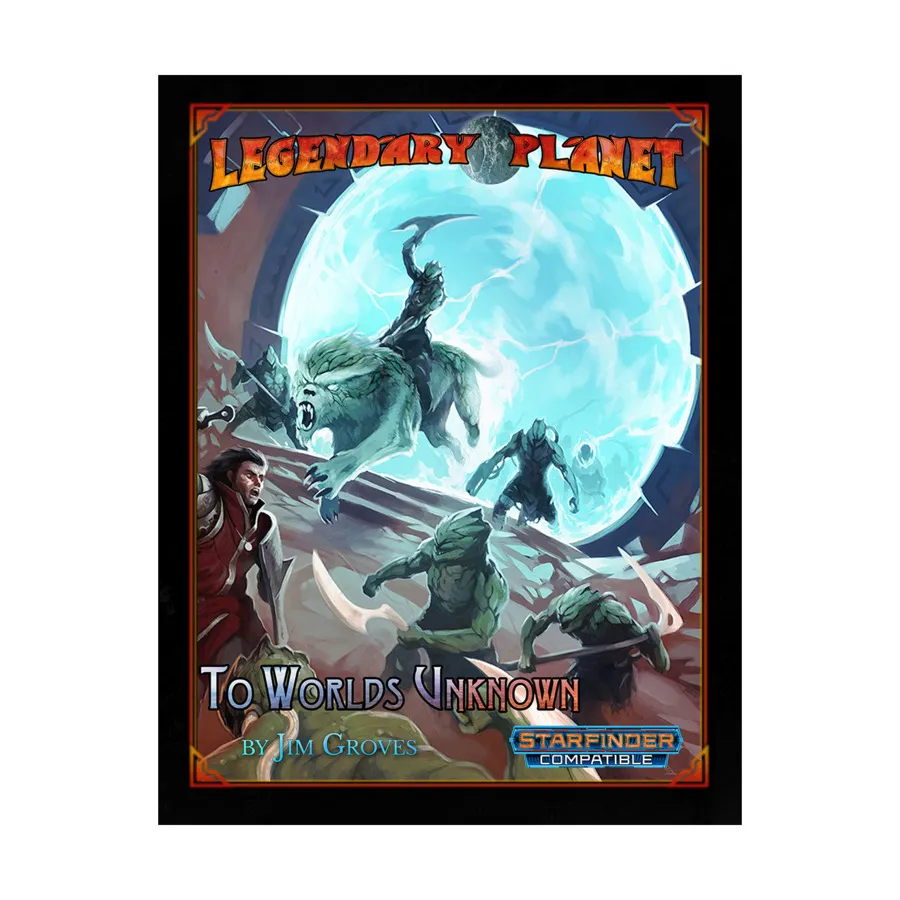 

Legendary Planet - To Worlds Unknown (Starfinder), Starfinder (Legendary Games), мягкая обложка