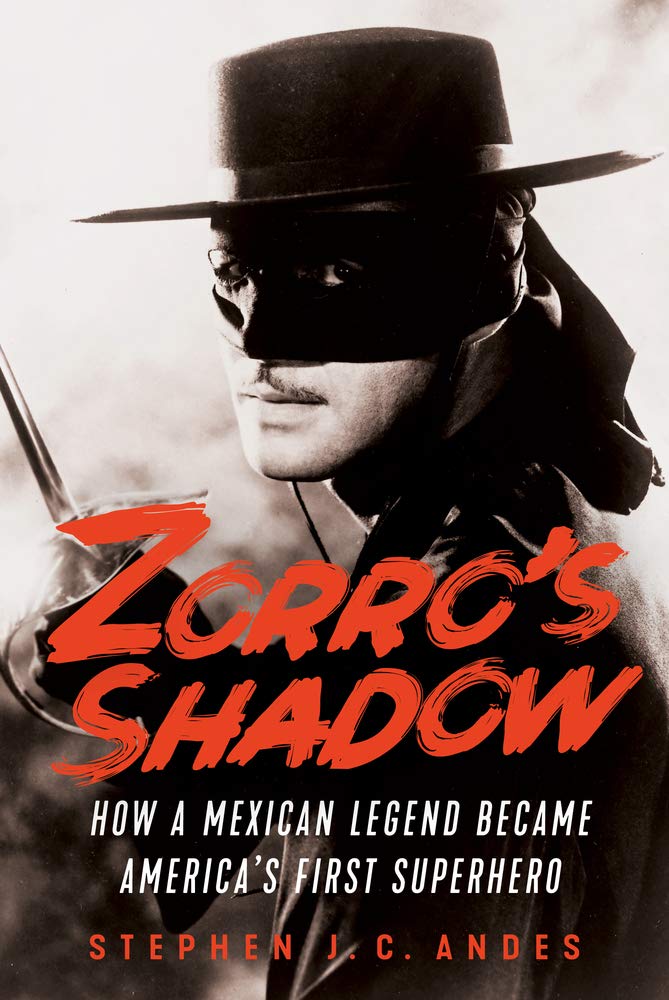 

Zorro's Shadow: How a Mexican Legend Became America's First Superhero (Chicago Review Press)